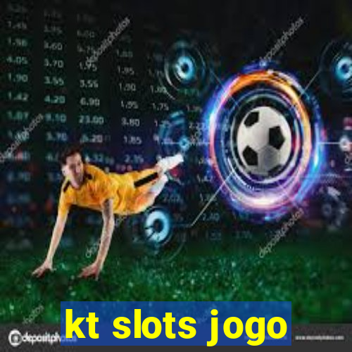 kt slots jogo